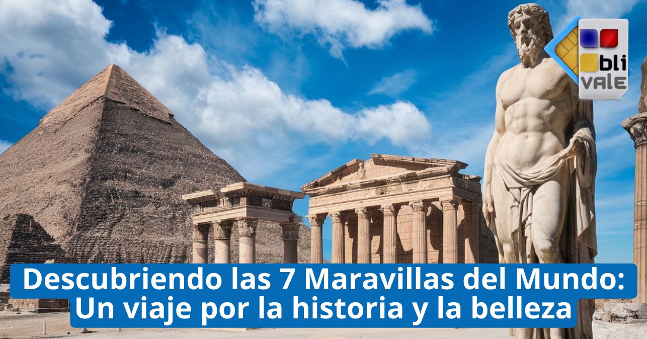 blivale_image_es_Descubriendo las 7 Maravillas del Mundo_643x337 BLIVALE Blog: Guides and tips for worry-free travel
